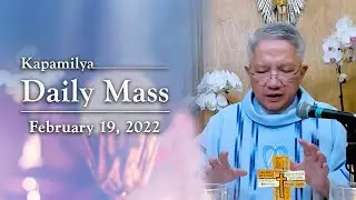 Memorial of the Blessed Virgin Mary | February 19, 2022 | Kapamilya Daily Mass
