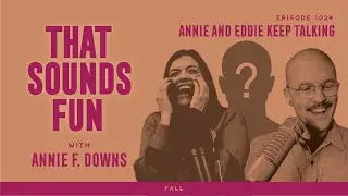 Annie and Eddie Keep Talking: Live Call-In Show with Our Buddies- Episode 1024