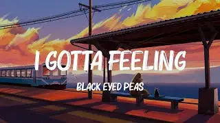 I Gotta Feeling - Black Eyed Peas (Lyrics) Jennifer Lopez, Far East Movement,... MIX