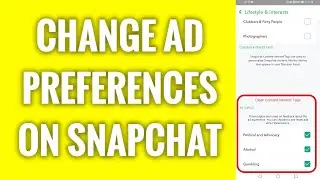 How To Change Ad Preferences On Snapchat App