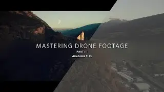 Grade Low-Cost Aerial Video &ndash; Mastering Drone Footage &ndash; PART 3