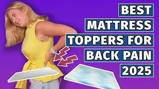 Best Mattress Toppers for Back Pain of 2025 - Our 5 Favorites!