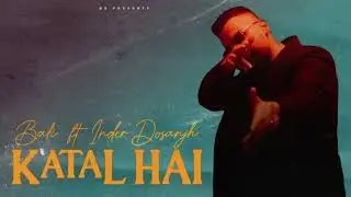 KATAL HAI, Official Video, BALI feat, INDER DOSAN JH, Latest Punjabi Songs 2024 Dj Remix Bollywooddj