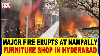 Fire breaks out at Furniture Shop in Nampally, Hyderabad, authorities respond immediately | CVR