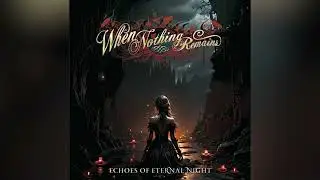 🇸🇪 WHEN NOTHING REMAINS - ECHOES OF ETERNAL NIGHT (2025): MELODIC DOOM DESPAIR!