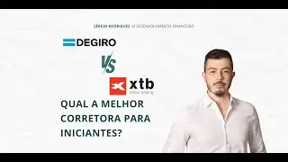 Degiro vs XTB - QUAL A MELHOR CORRETORA PARA INICIANTES?