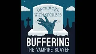 2.10 What's My Line Part 2 | A Buffy the Vampire Slayer Podcast