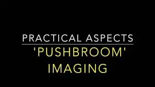 PUSHBROOM IMAGING:  PRACTICAL ASPECTS
