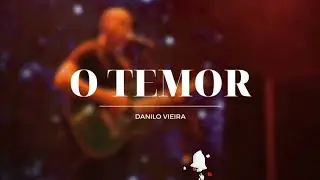 O Temor // Danilo Vieira // Autoral