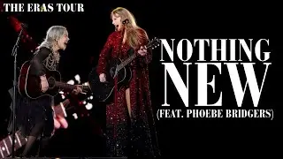 Taylor Swift - Nothing New (feat. Phoebe Bridgers) (Live at The Eras Tour)