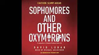 Sophomores and Other Oxymorons Audiobook by David Lubar