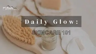 DAILY GLOW: Skincare 101 | INCRadio Mountain States