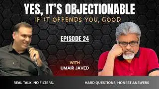 Objectionable by Design | A Candid Discussion On My Writings | Hashir Irshad | Episode-24