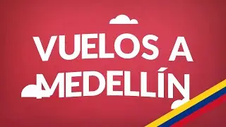 Vuelos a Medell&iacute;n | Aqu&iacute; tenemos los tiquetes m&aacute;s baratos!