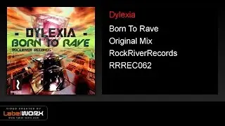 Dylexia - Born To Rave (Original Mix)