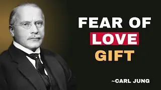 Fear of Love Gift | Those Who Fear Love Have a Unique Spiritual Gift &ndash; CARL JUNG |
