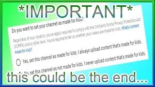New YouTube Update Making EVERYONE Worried (COPPAcalypse) - Everything You Need to Know