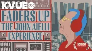 'Faders Up: The John Aielli Experience' documentary to premiere during SXSW 2024