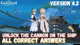 All Correct Answer to Unlock the Cannon on the Ship GENSHIN IMPACT 4.2