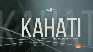 Dear iFM | KAHATI : THE DARAH STORY