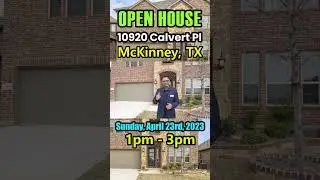 🚨OPEN HOUSE ALERT: Sunday, April 23rd, 2023, 1pm-3pm, 10920 Calvert Pl, McKinney, TX