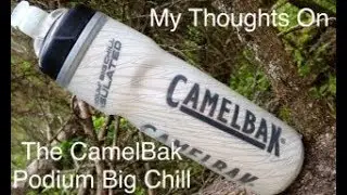 CamelBak Podium Big Chill Review with a little bit of Leave No Trace!!