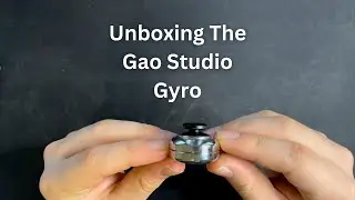 Unboxing The Gao Studio Gyro Fidget