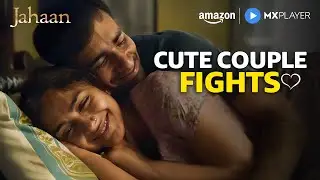 Mrunal Thakur And Avinash Tiwary's Cute Couple Fight 💘 | Jahaan | Short Film | Amazon MX Player