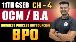 BPO [Business Process Outsourcing] | 11th GSEB OCM | Chapter - 4 | Lecture - 13 | UGT
