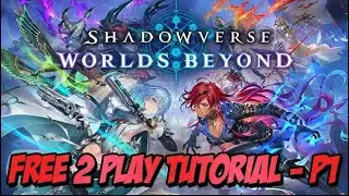 FREE 2 PLAY TUTORIAL FOR SHADOWVERSE WORLDS BEYOND - BEFORE YOU PLAY WATCH THIS GUIDE - Part 1