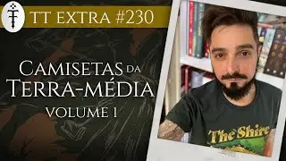 Camisetas da Terra-média Volume I | TT Extra 230