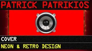 Patrick Patrikios - Cover [Neon & Retro Design]