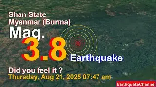Myanmar (Burma): Myanmar on Thursday, Aug 21, 2025, at 07:47 am (Universal Time) Earthquake today