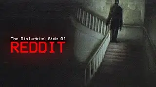 The Disturbing Side Of Reddit (Vol. 26)