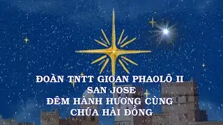 GX ĐỨC BÀ LÀ CHỐN TỰA NƯƠNG. ĐOÀN THIẾU NHI THÁNH THỂ JP2 : ĐÊM HÀNH HƯƠNG CÙNG CHÚA HÀI ĐỒNG 2025.