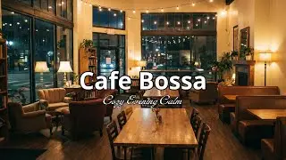 Cozy Evening Calm in Cafe Bossa for Work, Study & Relax