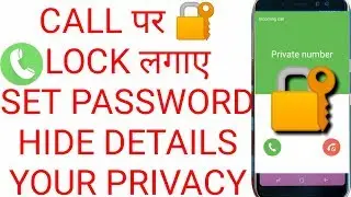 Call Locker App. Set lock Or Password On You Incoming Calls.Hide Your call's Details Contact Privacy