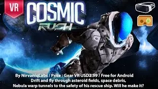 Cosmic Rush - 3D VR Space flying adventure for Gear VR and Google Cardboard.