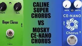 MOSKY CE-Nano Chorus VS Caline Super Chorus