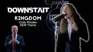 Cody Rhodes AEW Theme  Kingdom ( Downstait ) Vocal Cover by Dome with lyrics