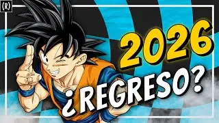 El A&ntilde;o 2026 Podr&iacute;a Ser Para Dragon Ball &iquest;Regresar&aacute; DRAGON BALL SUPER?