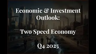 Economic and Investment Outlook: Two Speed Economy