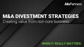M&A divestment strategies—creating value from non-core business