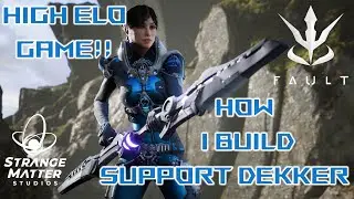 How I Build Support Dekker - HIGH ELO GAME! - Fault Gameplay and Critique