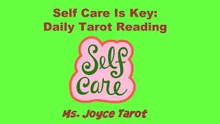 Self Care Is Key: Ms. Joyce Tarot