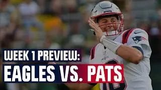 Previewing the Patriots season opener vs. Philadelphia Eagles | The Gameplan