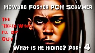 Part 4 of the Howard Foster Publisher Clearing House bait as I string him along for the ride.