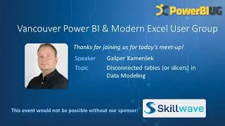 Disconnected Tables (or Slicers) in Data Modeling | Gašper Kamenšek -VanPUG Excel Edition-Sep 2022