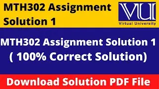 mth302 assignment 1 solution 2023 || Download File in  PDF