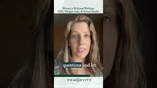 Women's Wellness Webinar: HRT, Weight Gain, & Sexual Health